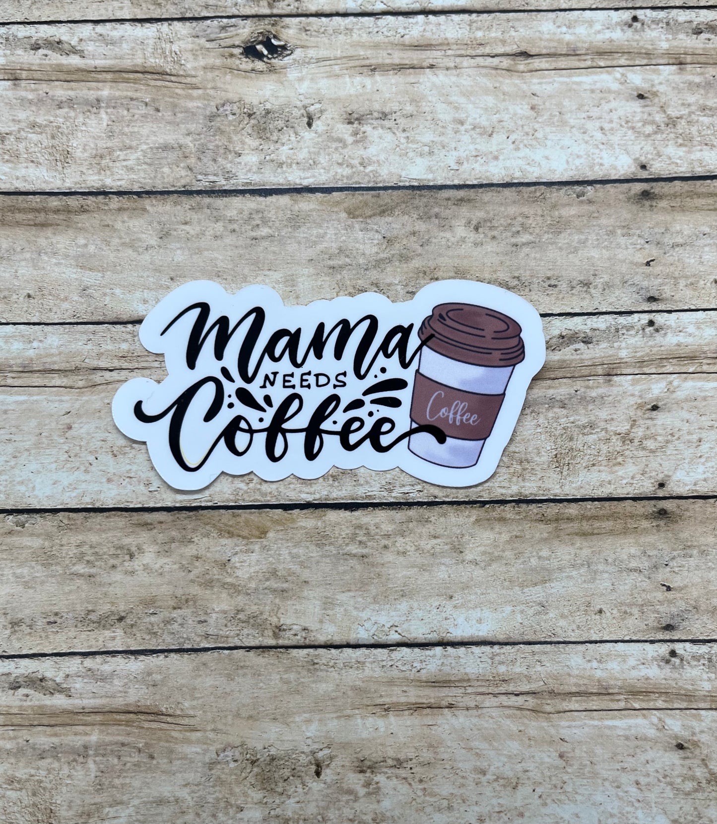 Mama Needs Coffee Sticker