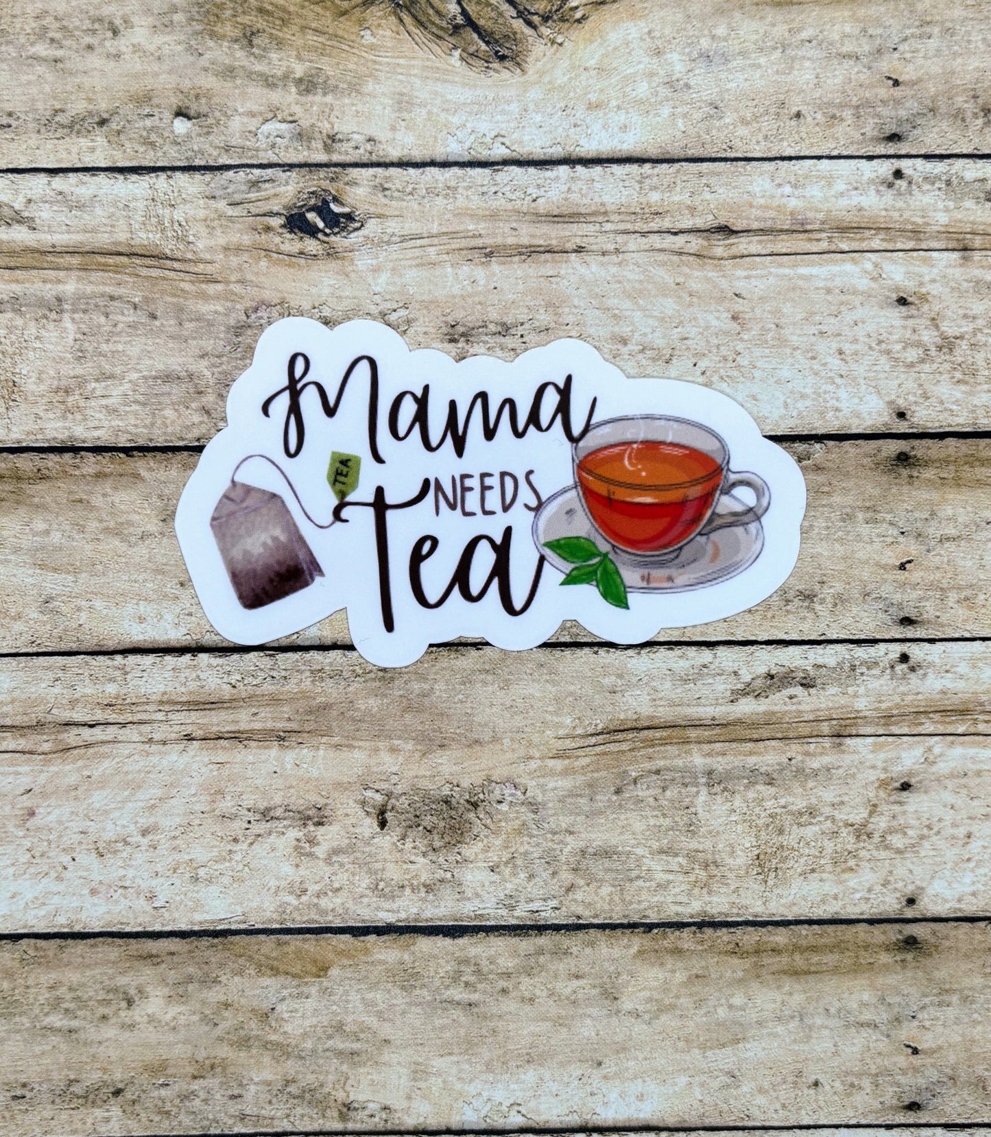 Mama Needs Tea Sticker