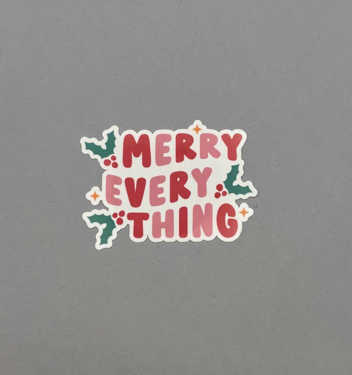 Merry Everything Sticker