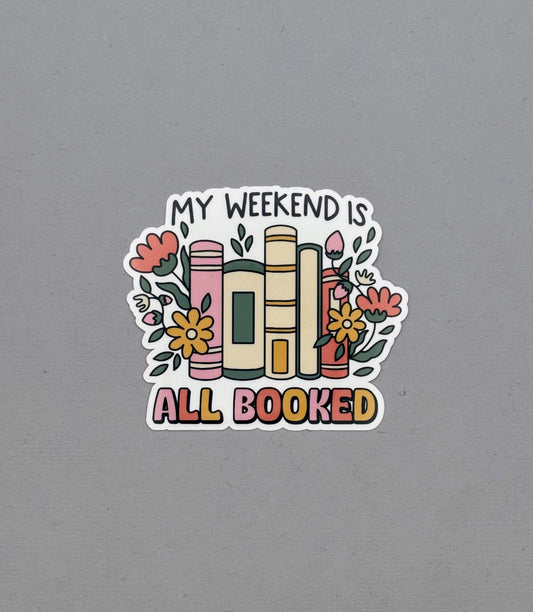 My Weekend Is Booked Sticker