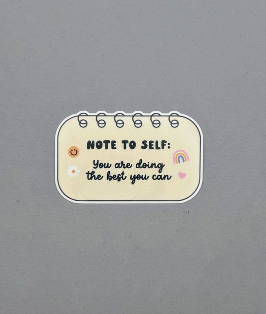 Note to Self: You Are Doing the Best You Can Sticker