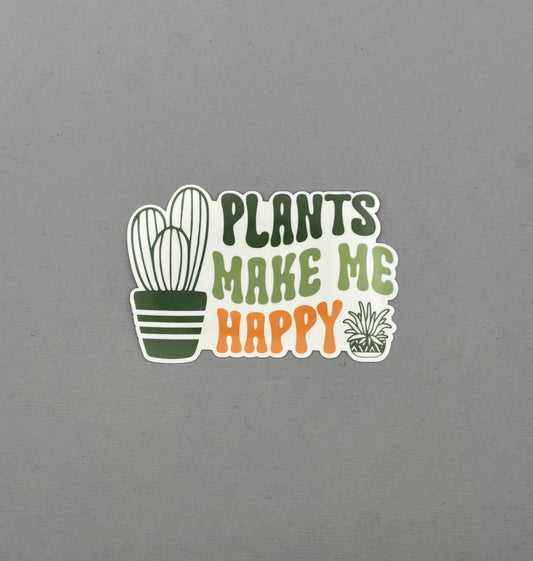 Plants Make Me Happy Sticker