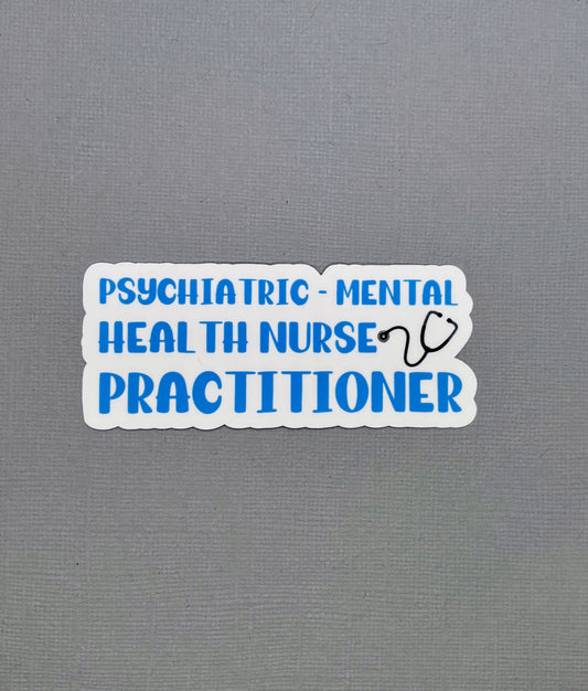 Psychiatric-Mental Health Nurse Practitioner Sticker