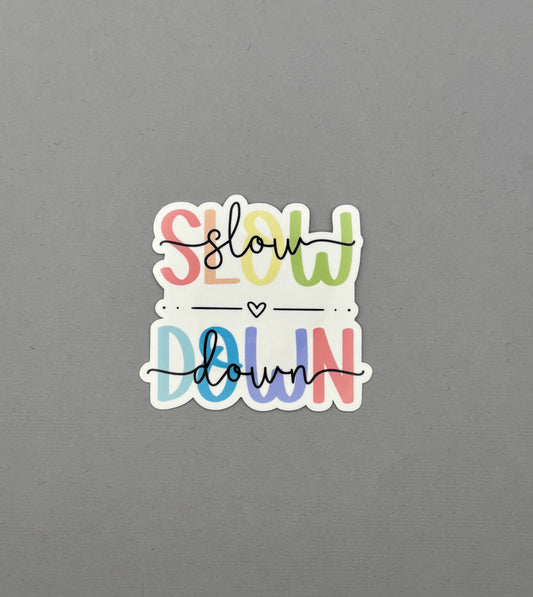 Slow Down Sticker