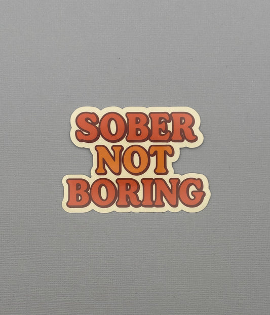 Sober Not Boring Sticker