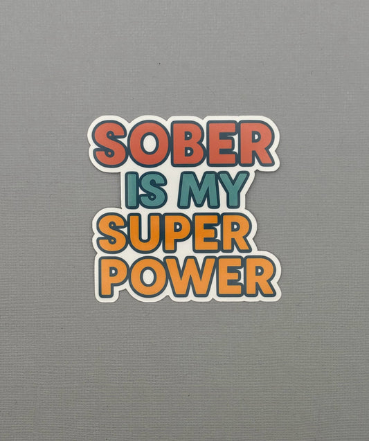 Sober is my Super Power Sticker