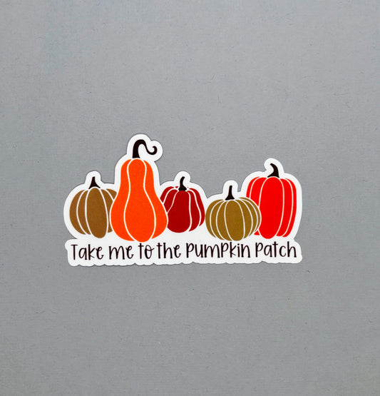 Take me to the Pumpkin Patch Sticker