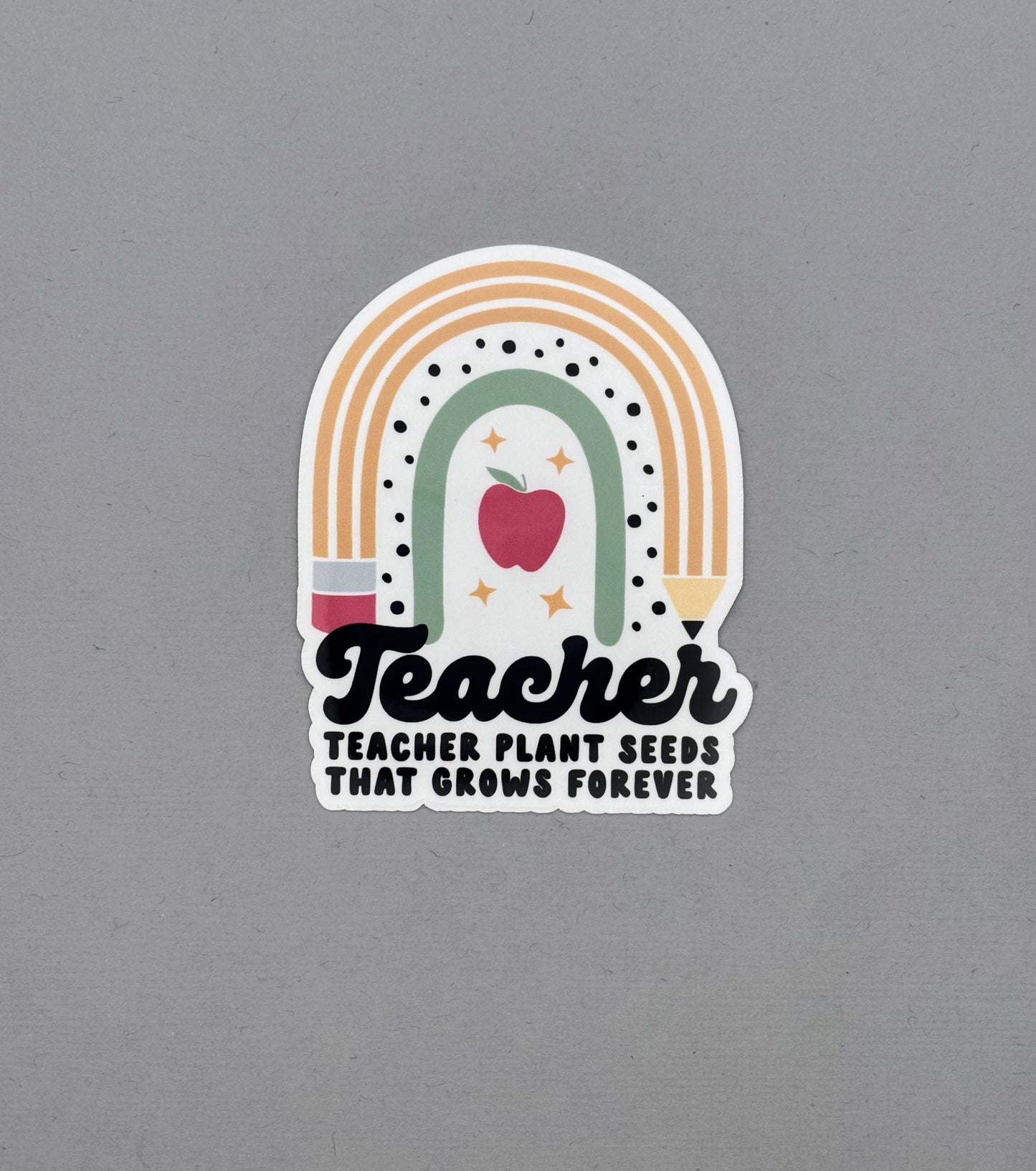 Teacher Plant Seeds that Grows Forever Sticker