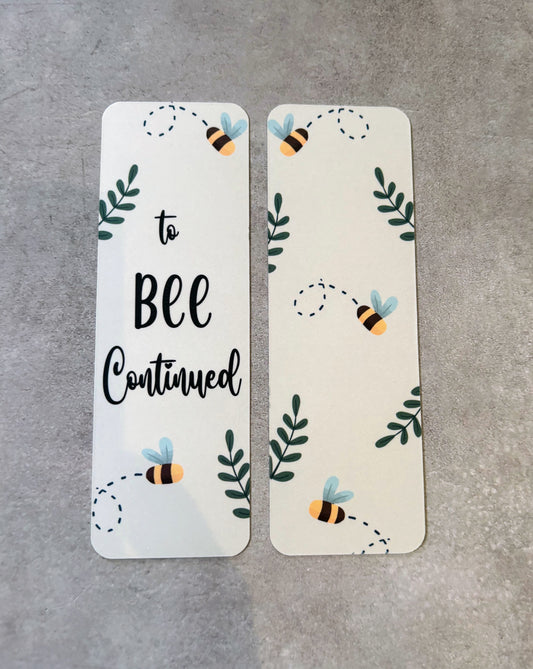 To Bee Continued Bookmark