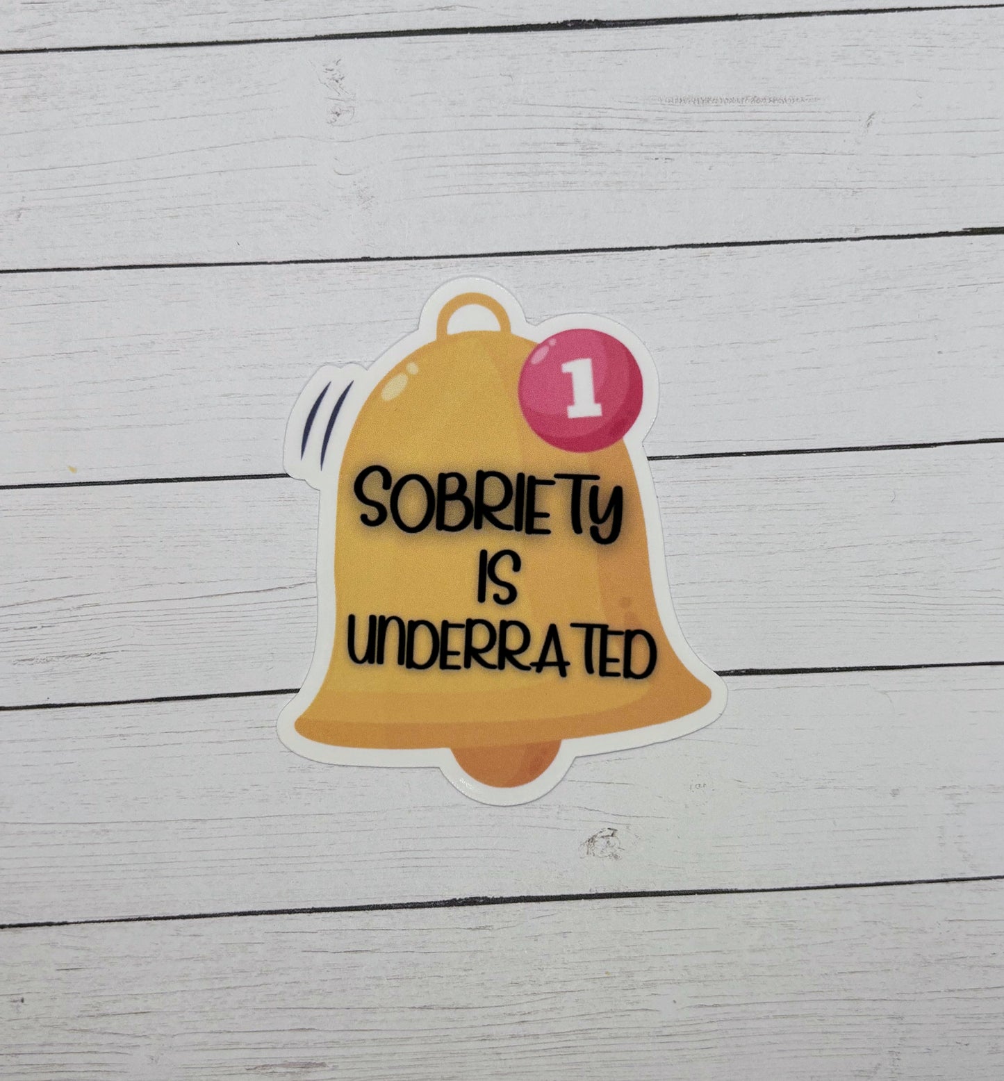 Sobriety is Underrated Sticker