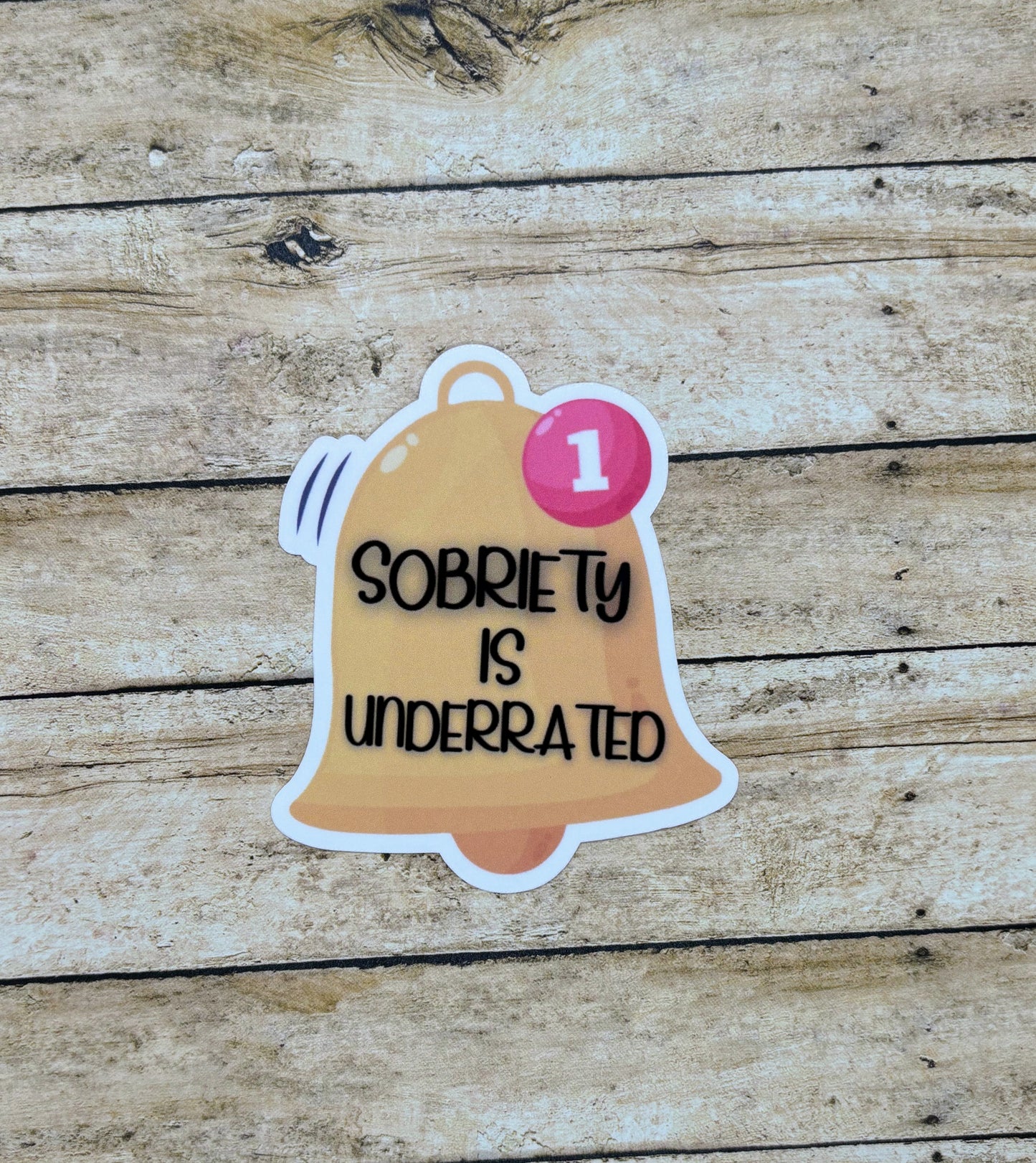 Sobriety is Underrated Sticker