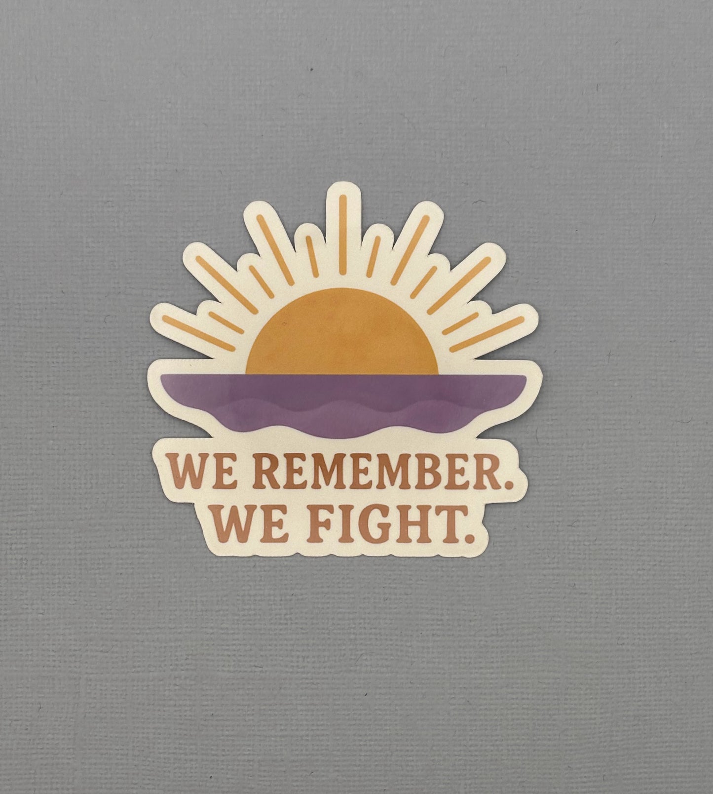 We Remember. We Fight. Overdose Awareness Sticker