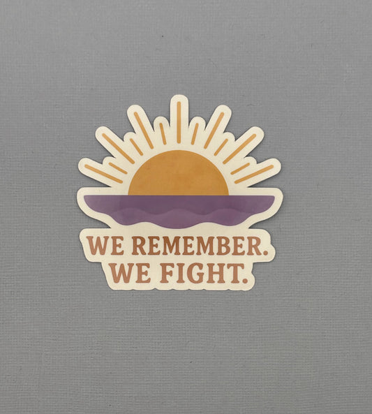 We Remember. We Fight. Overdose Awareness Sticker