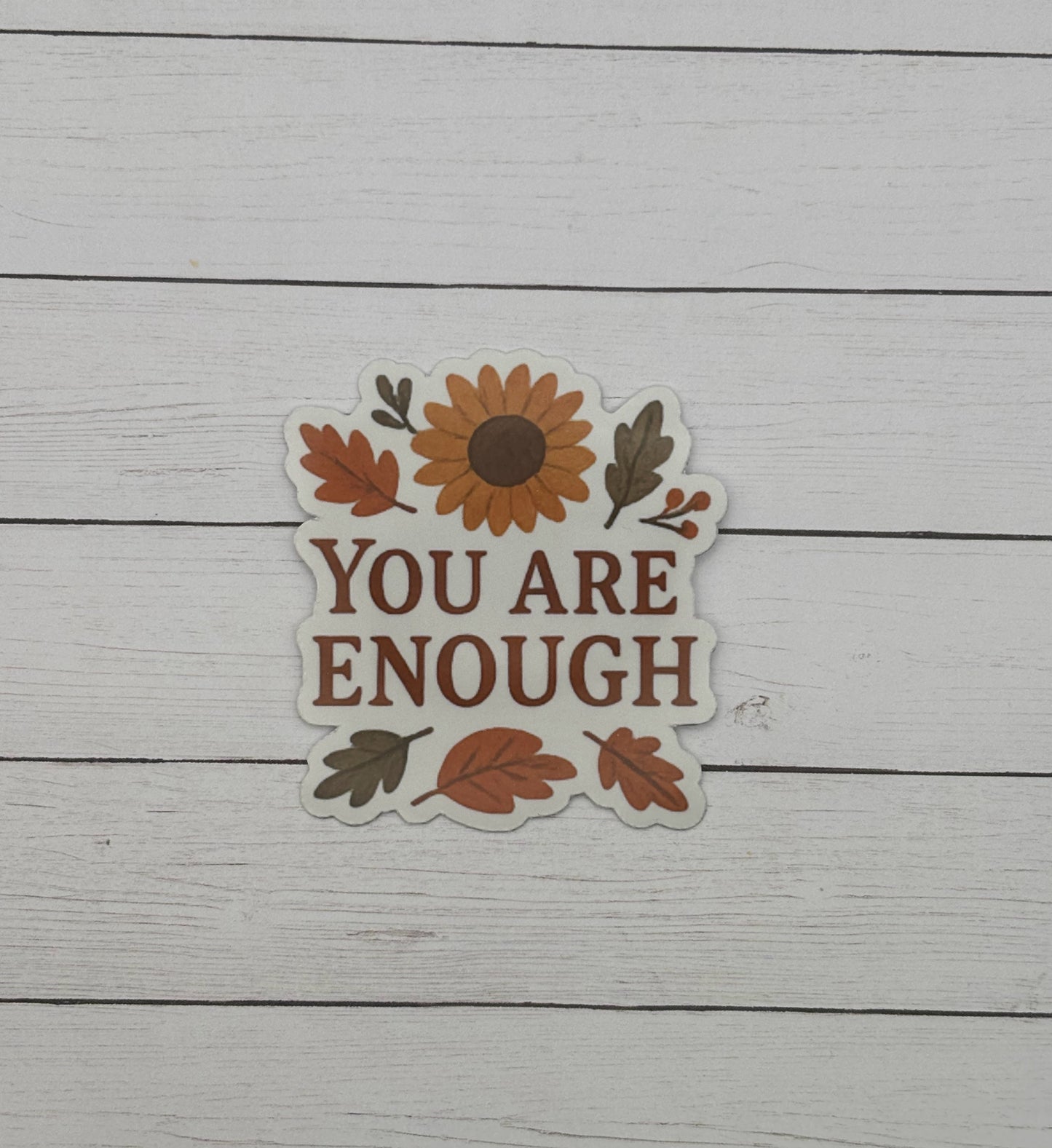 You Are Enough Sticker