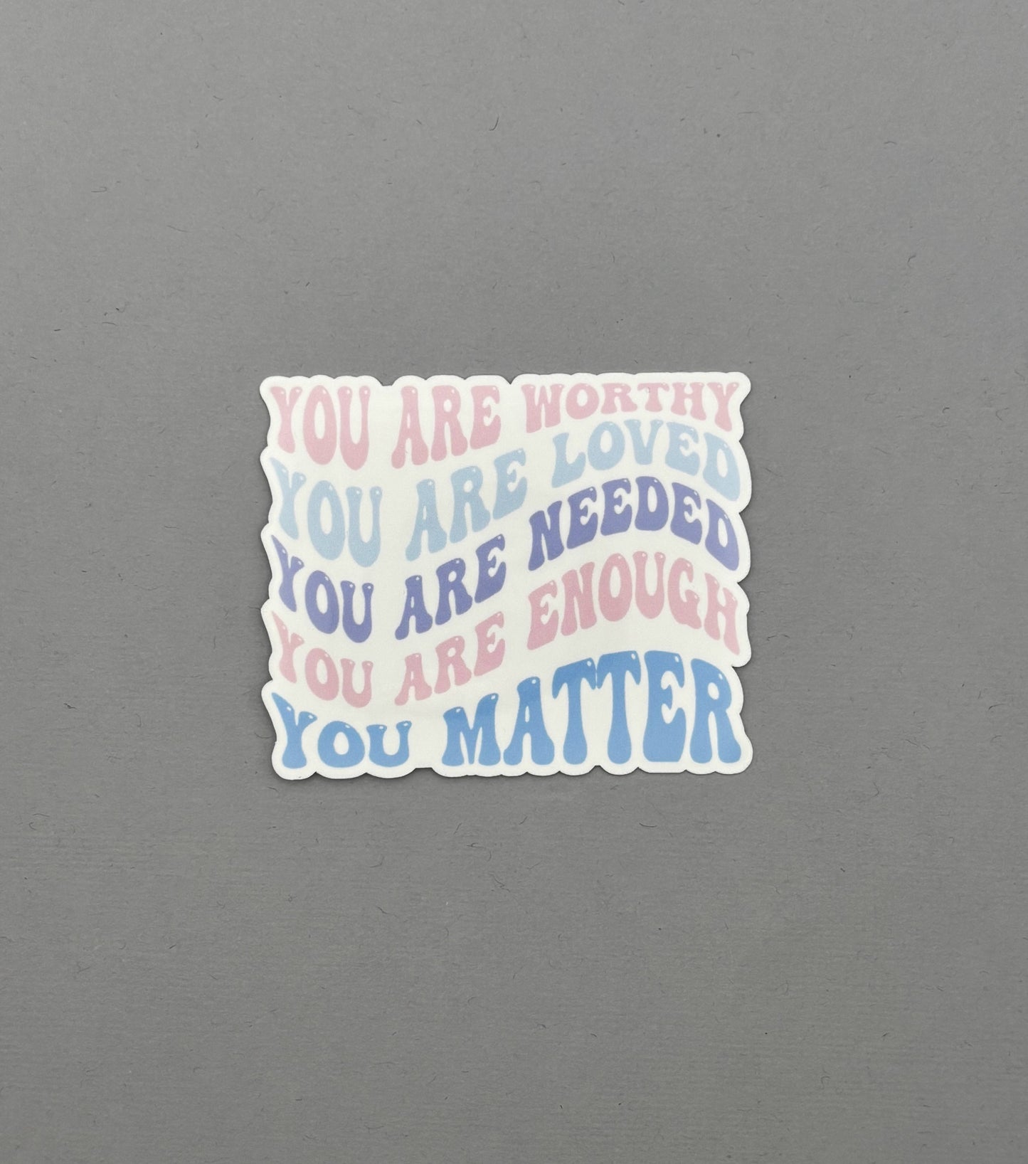 You are Worthy Sticker