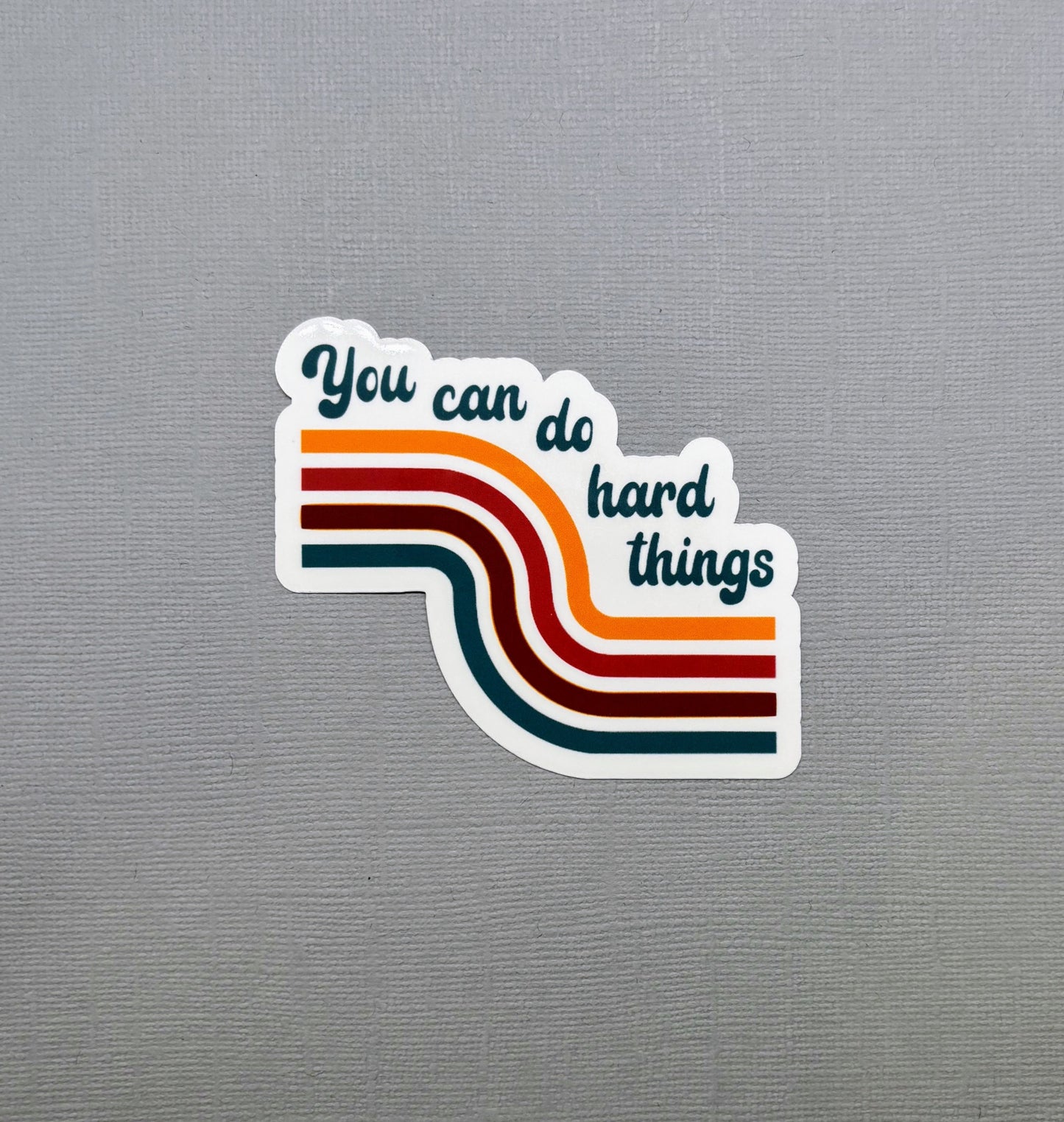 You can do hard things Sticker