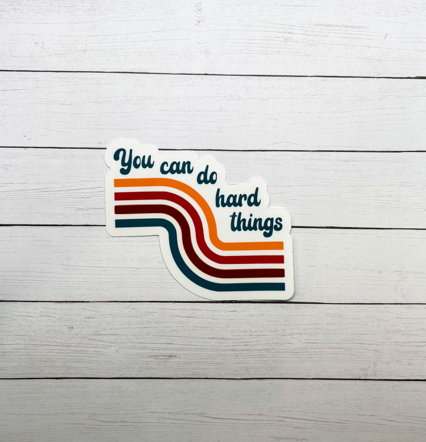 You can do hard things Sticker