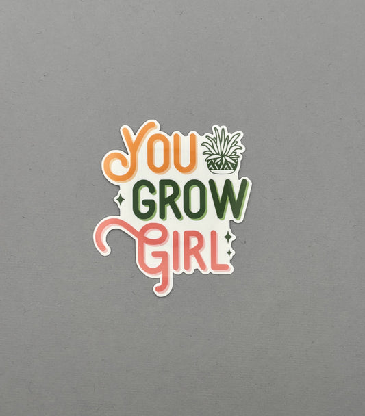 You Grow Girl Sticker