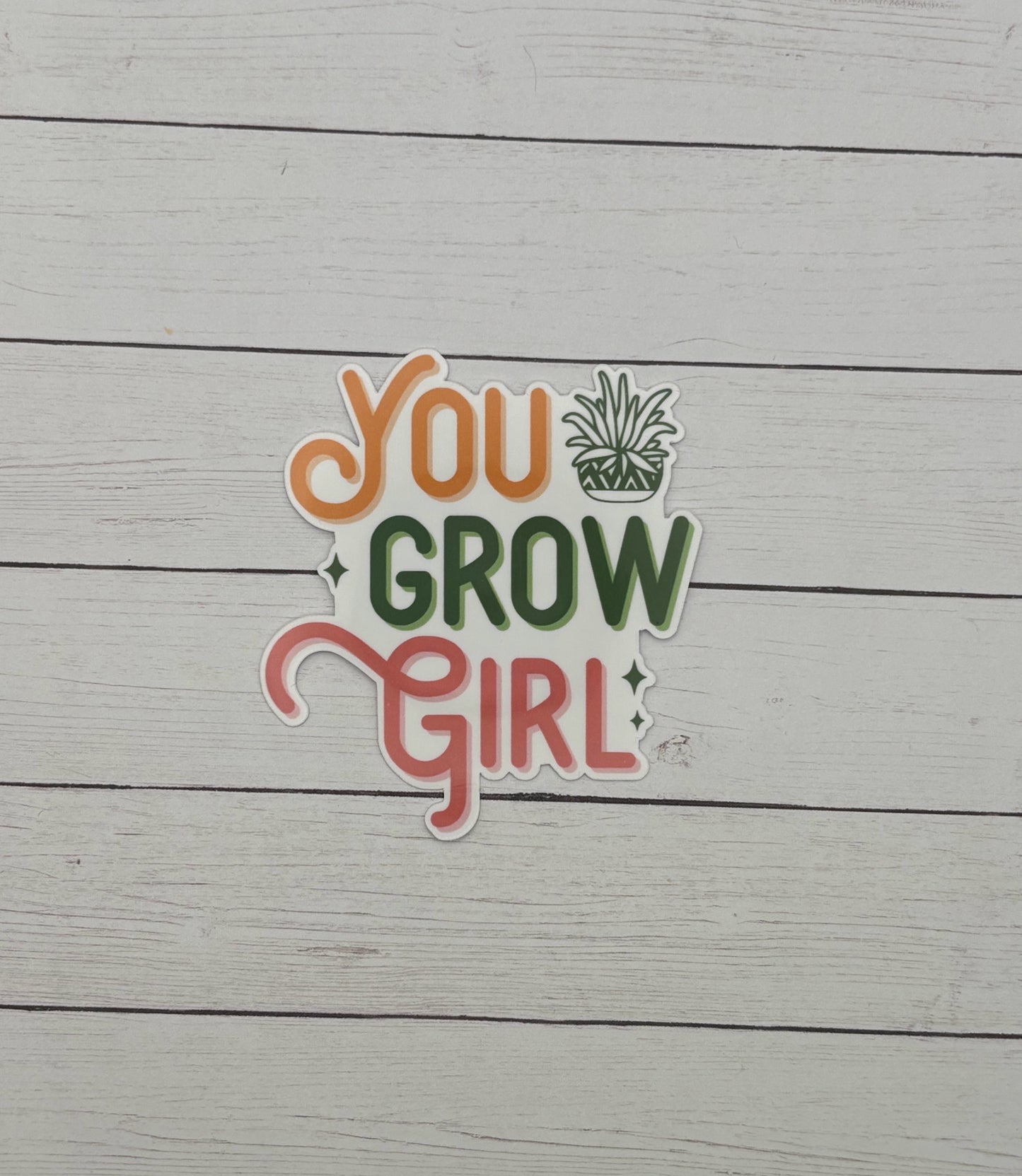 You Grow Girl Sticker