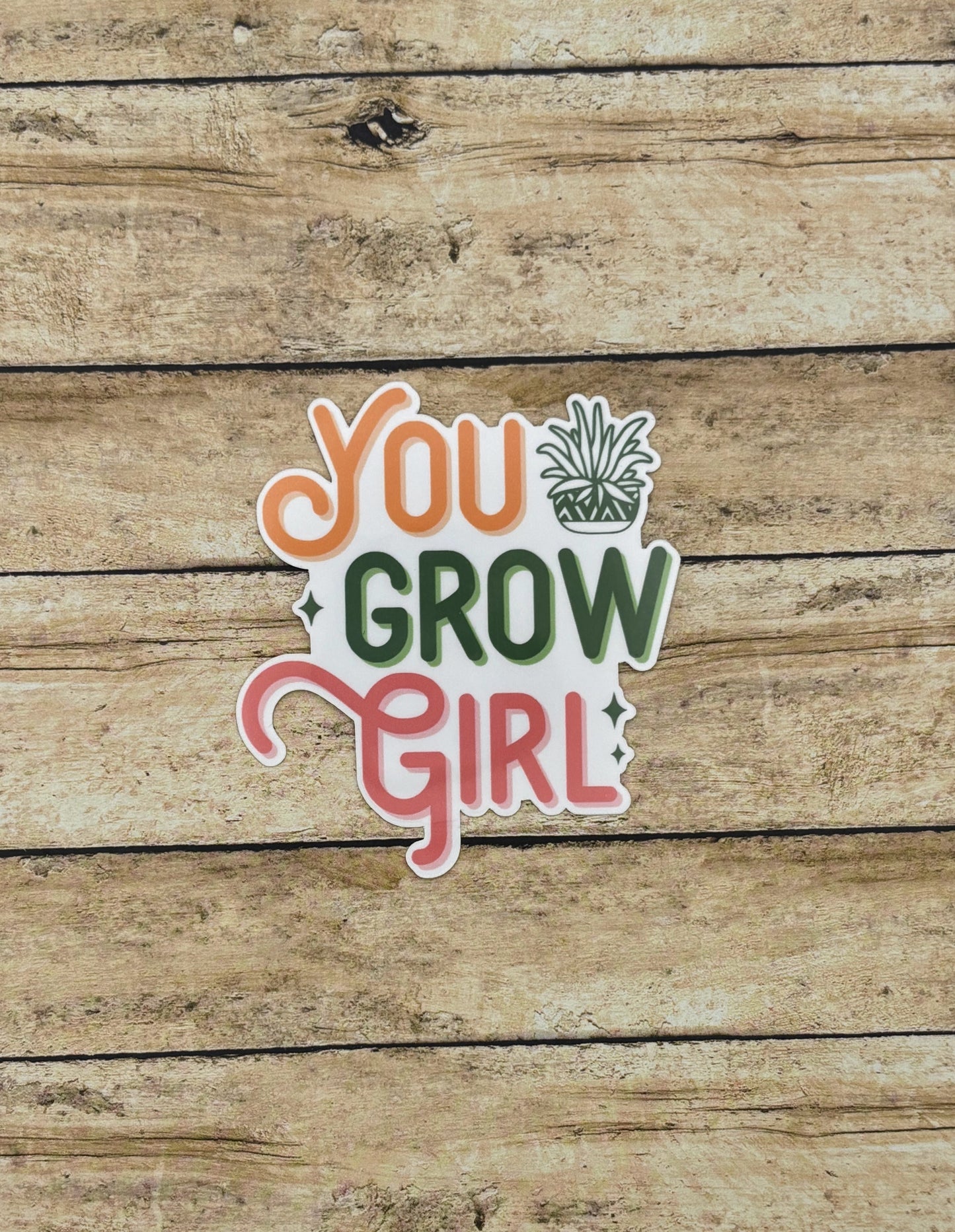 You Grow Girl Sticker